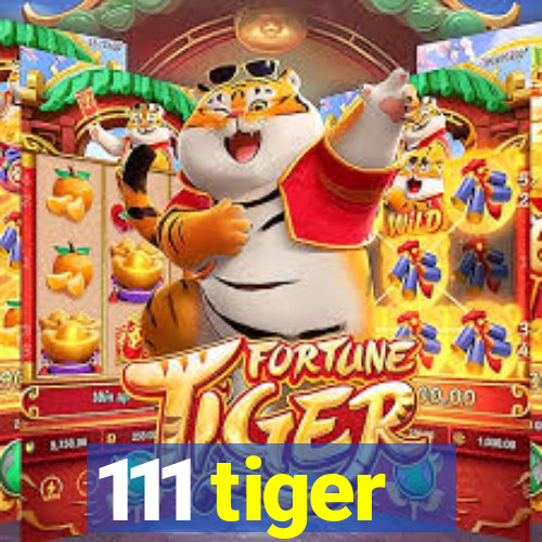 111 tiger